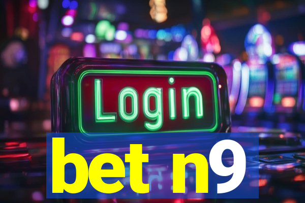 bet n9